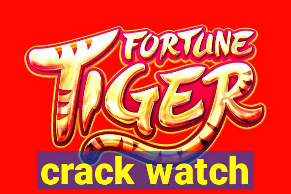 crack watch